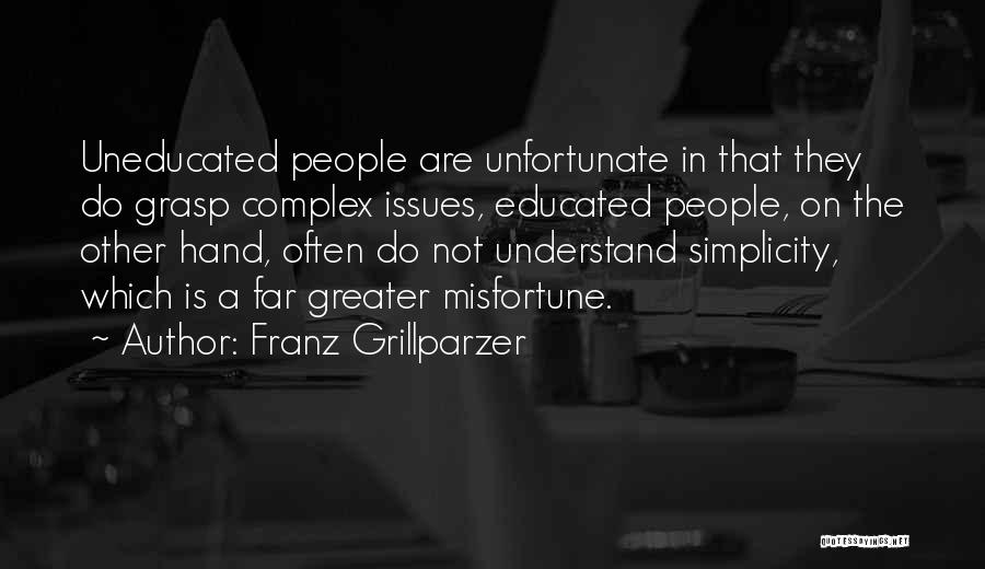 Complex Simplicity Quotes By Franz Grillparzer