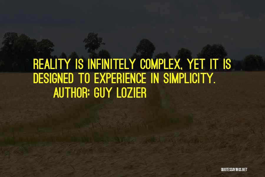Complex Simplicity Quotes By Guy Lozier