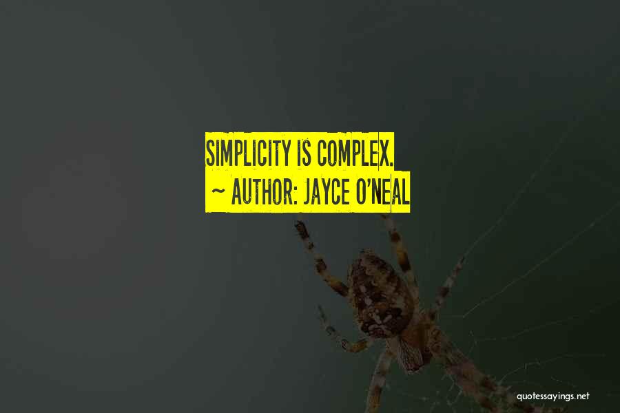 Complex Simplicity Quotes By Jayce O'Neal