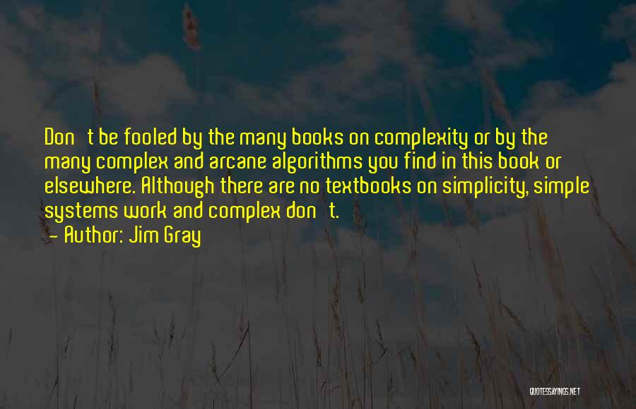Complex Simplicity Quotes By Jim Gray
