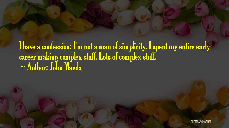 Complex Simplicity Quotes By John Maeda