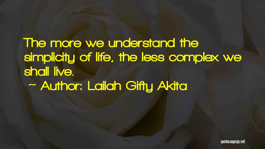 Complex Simplicity Quotes By Lailah Gifty Akita