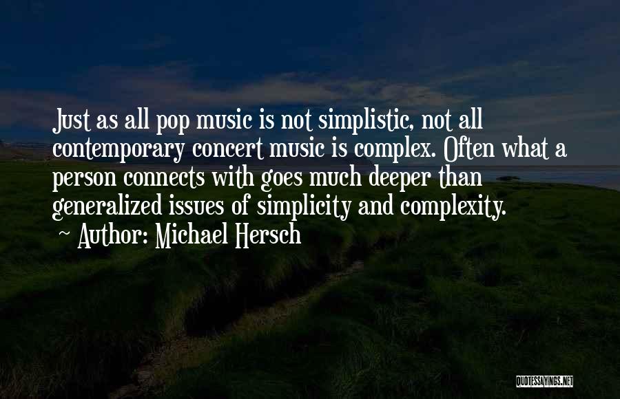 Complex Simplicity Quotes By Michael Hersch