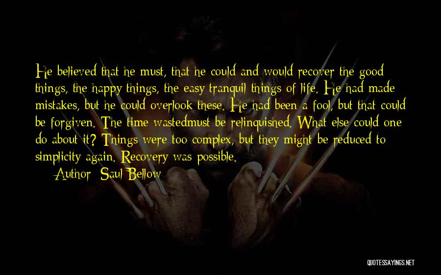Complex Simplicity Quotes By Saul Bellow