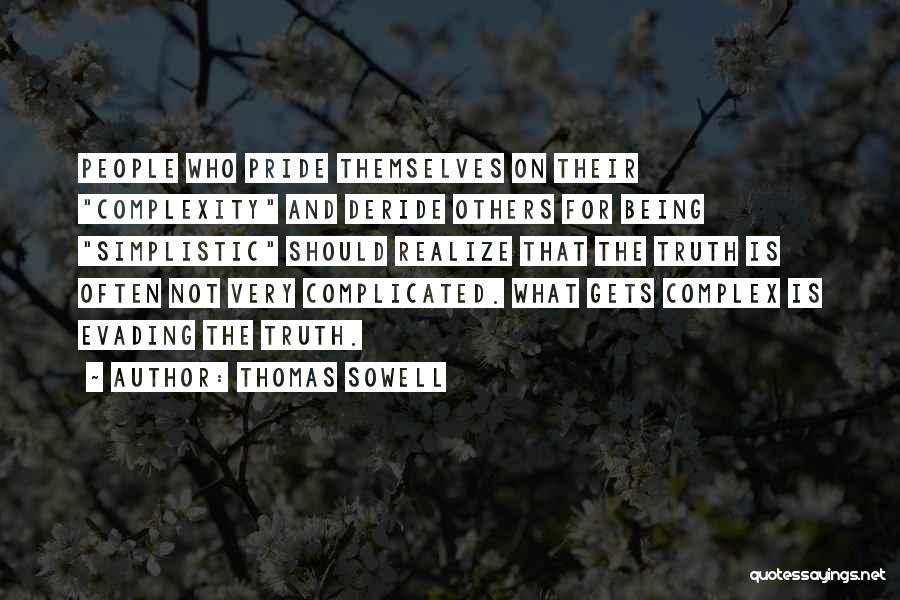 Complex Simplicity Quotes By Thomas Sowell