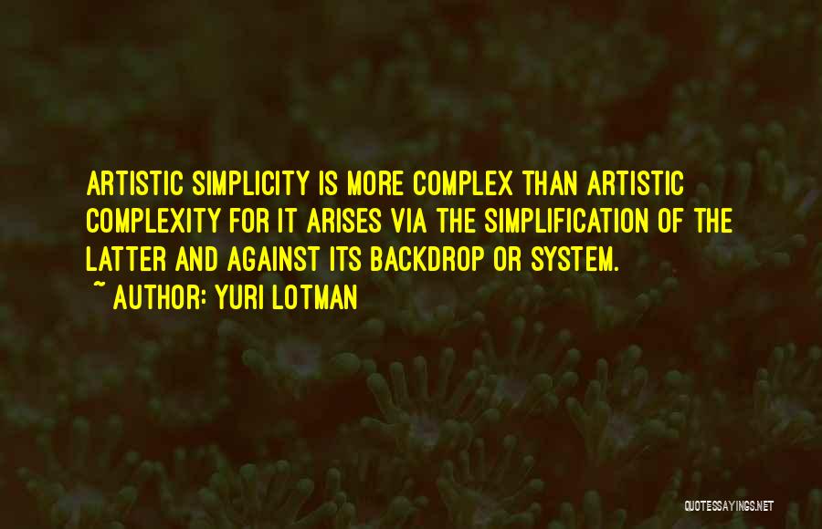 Complex Simplicity Quotes By Yuri Lotman