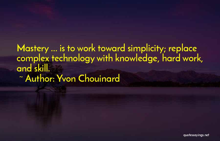 Complex Simplicity Quotes By Yvon Chouinard