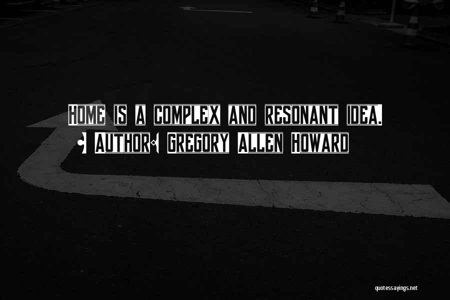 Complexes Quotes By Gregory Allen Howard