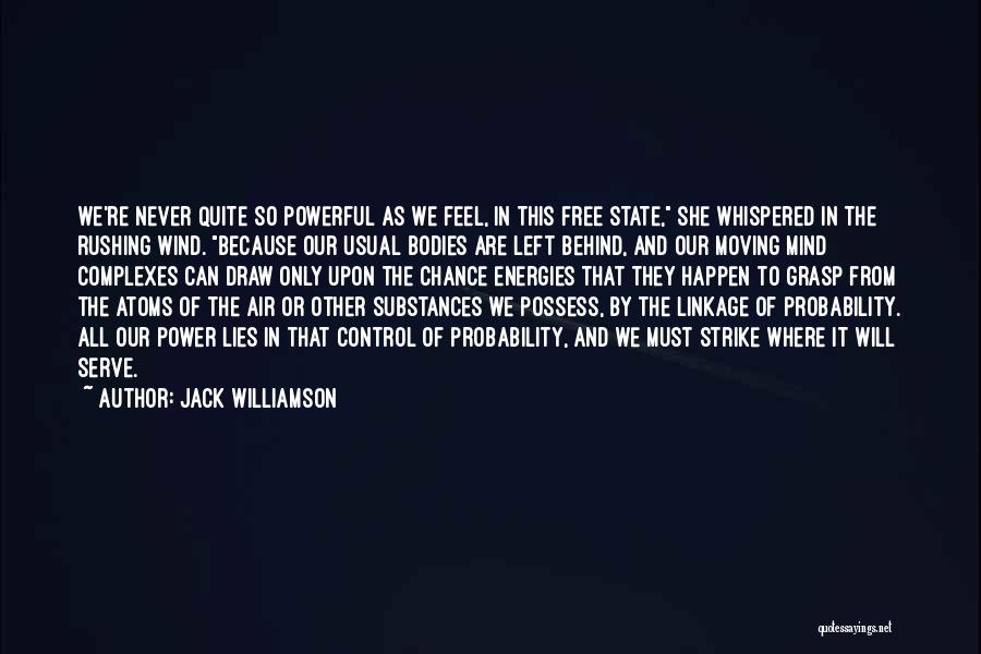 Complexes Quotes By Jack Williamson