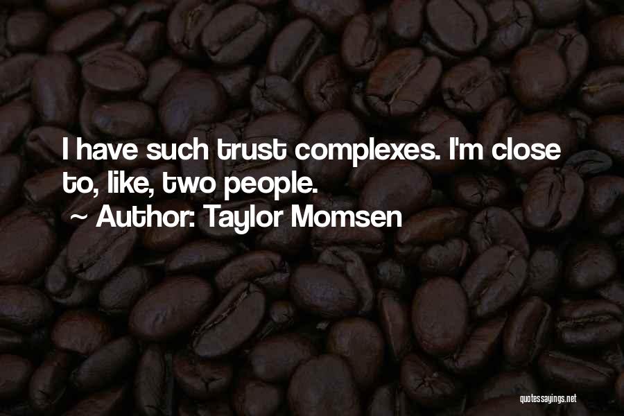 Complexes Quotes By Taylor Momsen