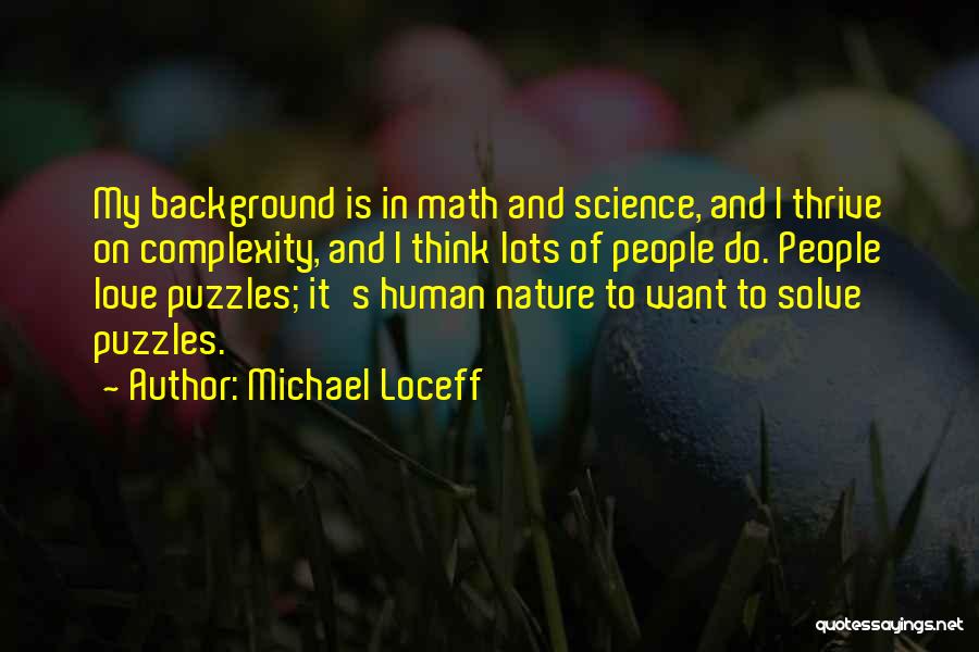 Complexity Of Human Nature Quotes By Michael Loceff