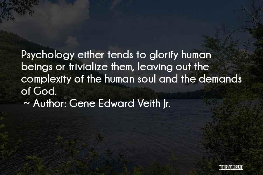 Complexity Of Human Quotes By Gene Edward Veith Jr.