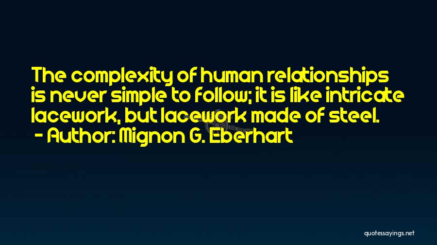 Complexity Of Human Quotes By Mignon G. Eberhart