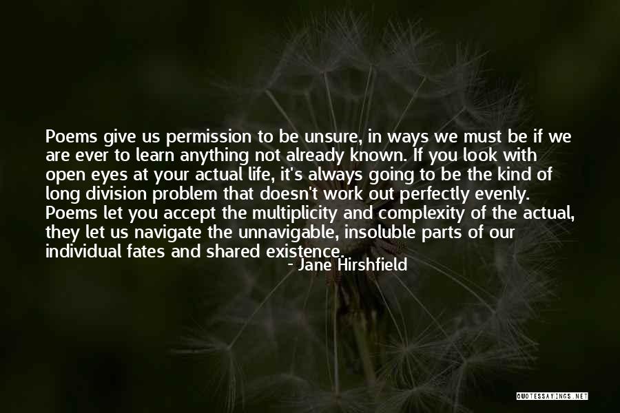Complexity Of Life Quotes By Jane Hirshfield Complexity Of Life Quotes By Jane Hirshfield