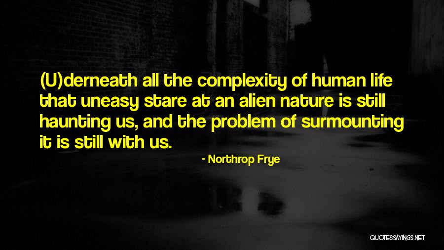 Complexity Of Life Quotes By Northrop Frye Complexity Of Life Quotes By Northrop Frye