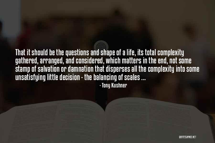 Complexity Of Life Quotes By Tony Kushner Complexity Of Life Quotes By Tony Kushner