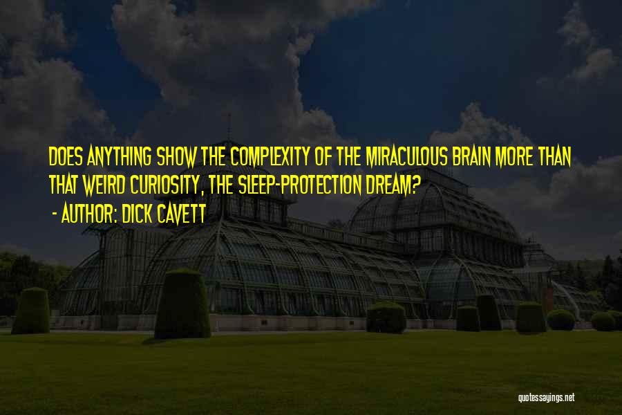 Complexity Of The Brain Quotes By Dick Cavett