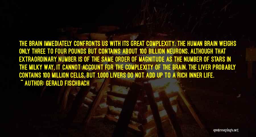 Complexity Of The Brain Quotes By Gerald Fischbach