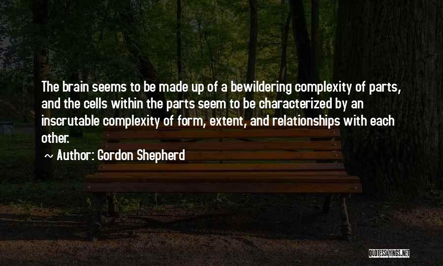 Complexity Of The Brain Quotes By Gordon Shepherd