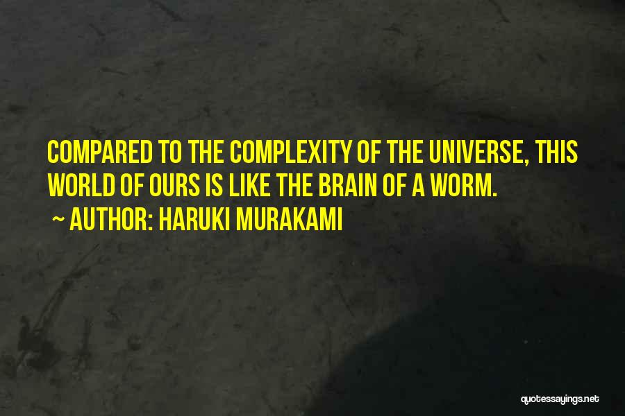 Complexity Of The Brain Quotes By Haruki Murakami