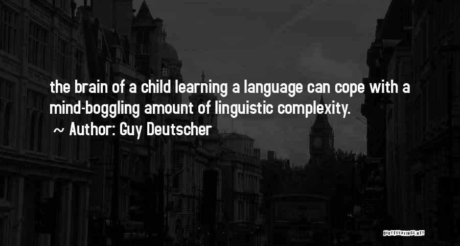 Complexity Of The Mind Quotes By Guy Deutscher