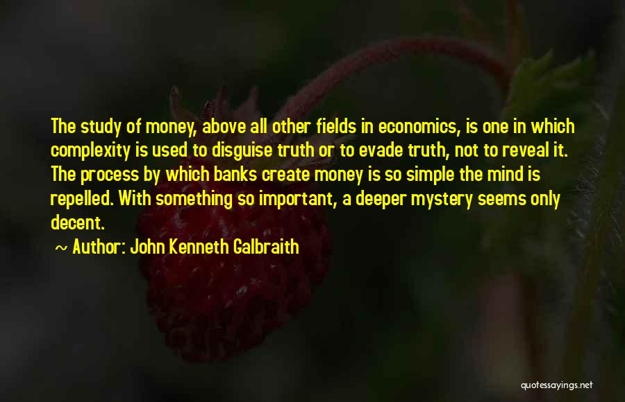 Complexity Of The Mind Quotes By John Kenneth Galbraith