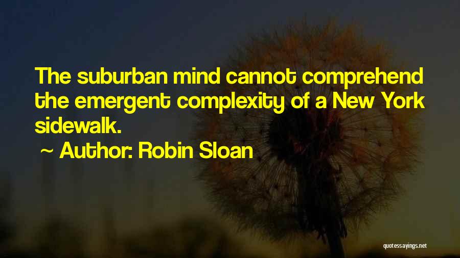 Complexity Of The Mind Quotes By Robin Sloan