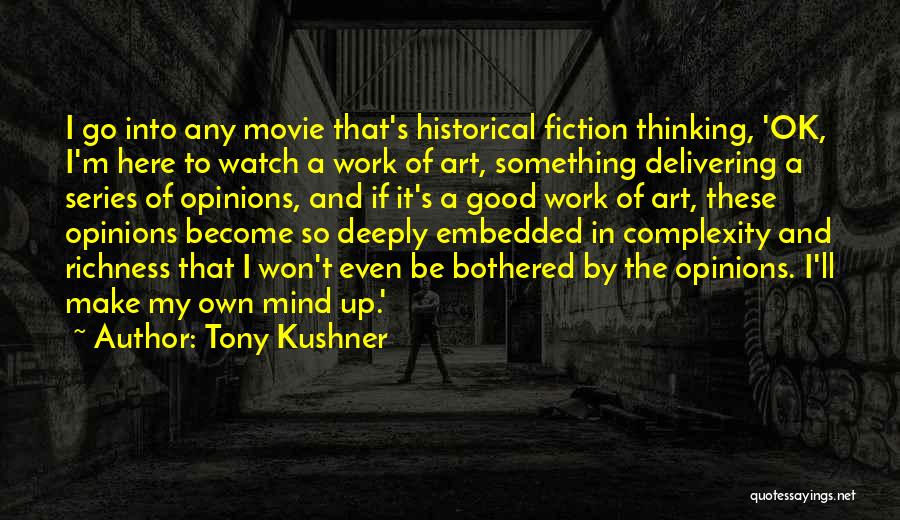 Complexity Of The Mind Quotes By Tony Kushner