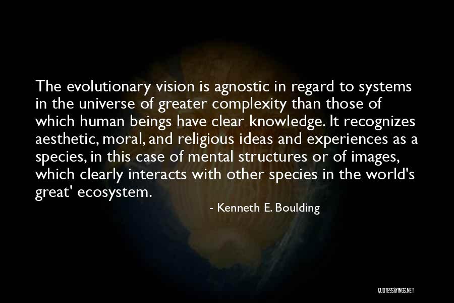 Complexity Of The Universe Quotes By Kenneth E. Boulding Complexity Of The Universe Quotes By Kenneth E. Boulding
