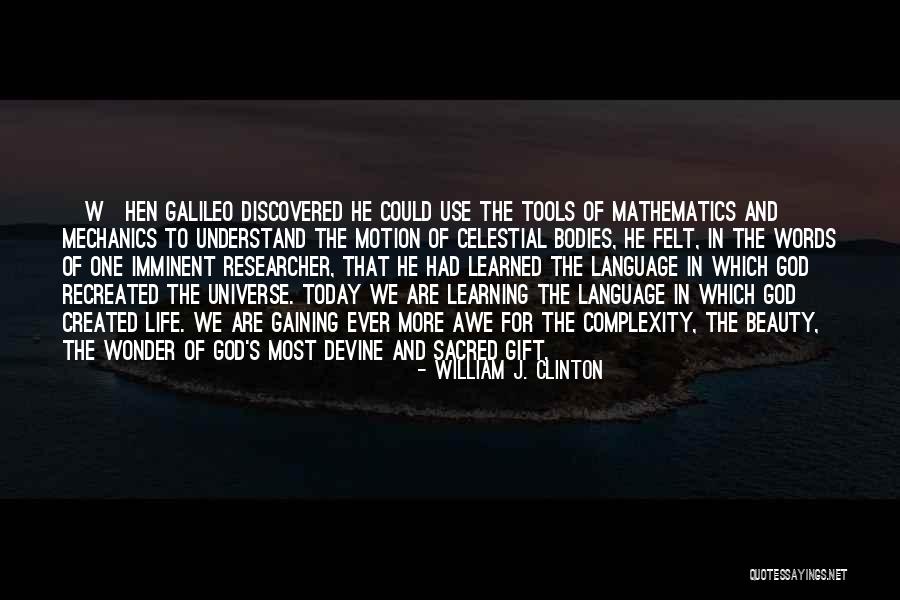 Complexity Of The Universe Quotes By William J. Clinton Complexity Of The Universe Quotes By William J. Clinton