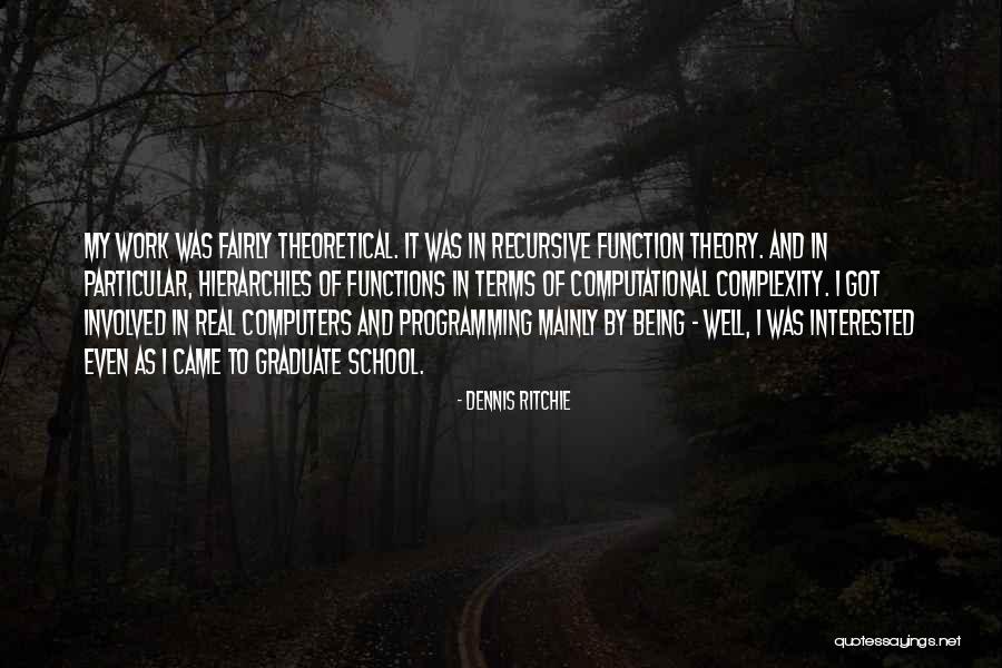 Complexity Theory Quotes By Dennis Ritchie Complexity Theory Quotes By Dennis Ritchie