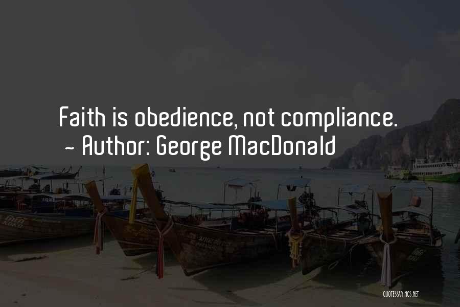 Compliance Quotes By George MacDonald