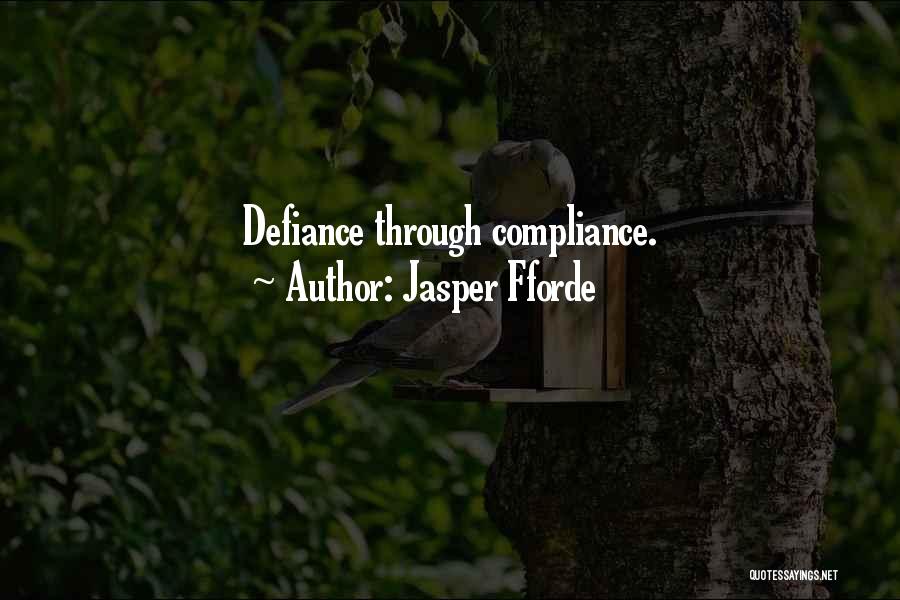 Compliance Quotes By Jasper Fforde