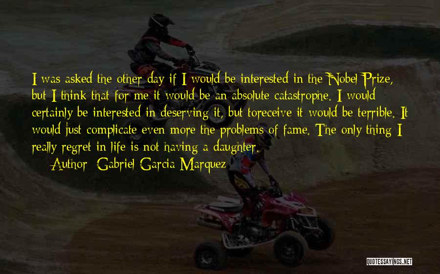 Complicate My Life Quotes By Gabriel Garcia Marquez