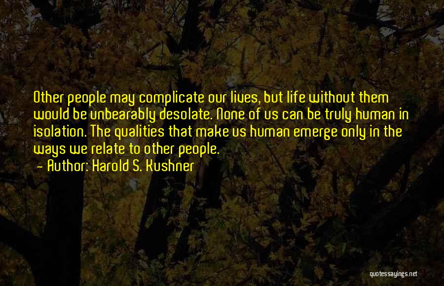 Complicate My Life Quotes By Harold S. Kushner