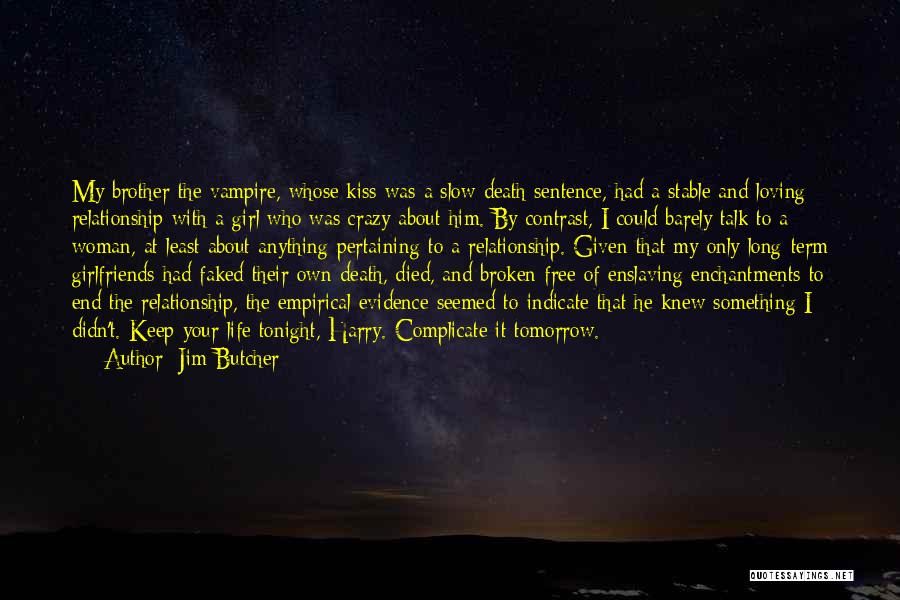 Complicate My Life Quotes By Jim Butcher