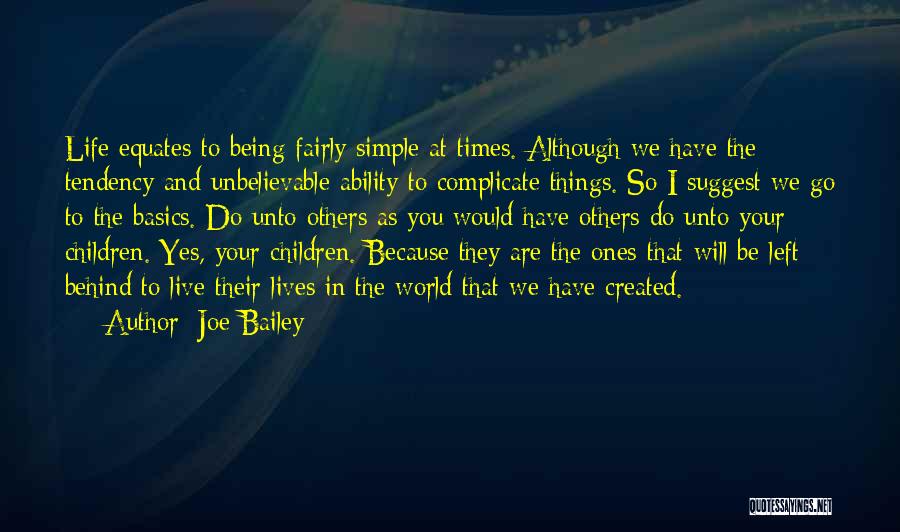 Complicate My Life Quotes By Joe Bailey