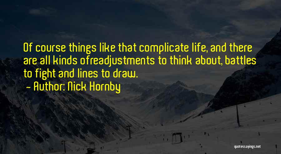 Complicate My Life Quotes By Nick Hornby
