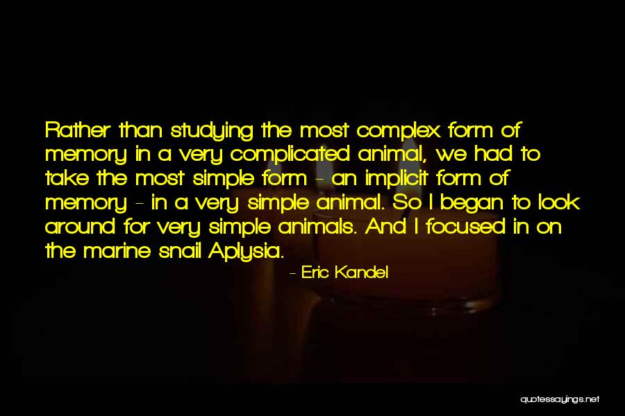 Complicated And Complex Quotes By Eric Kandel Complicated And Complex Quotes By Eric Kandel