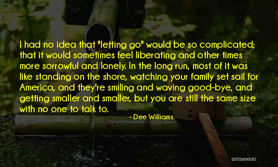 Complicated Family Quotes By Dee Williams Complicated Family Quotes By Dee Williams