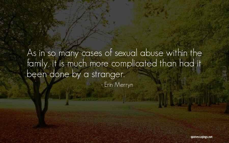 Complicated Family Quotes By Erin Merryn Complicated Family Quotes By Erin Merryn