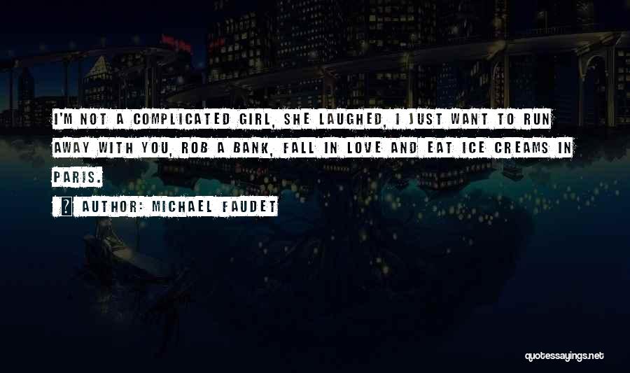 Complicated Girl Quotes By Michael Faudet