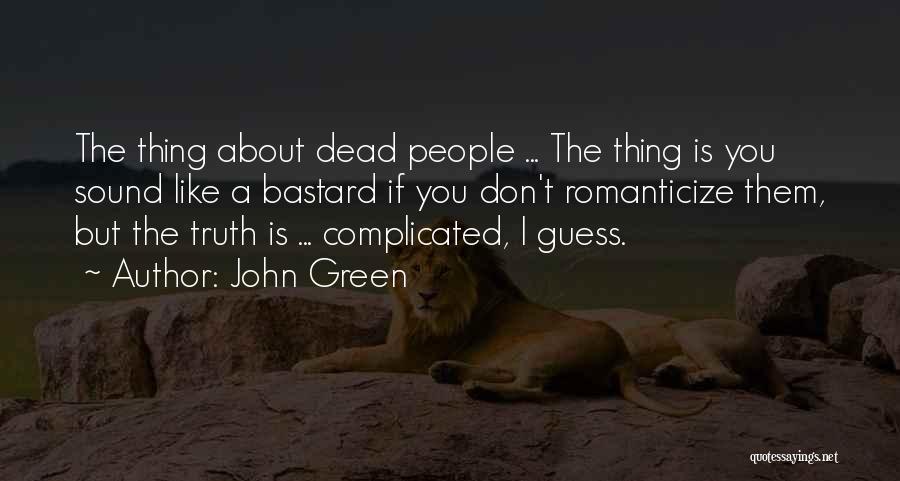 Complicated Grief Quotes By John Green