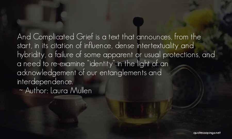 Complicated Grief Quotes By Laura Mullen