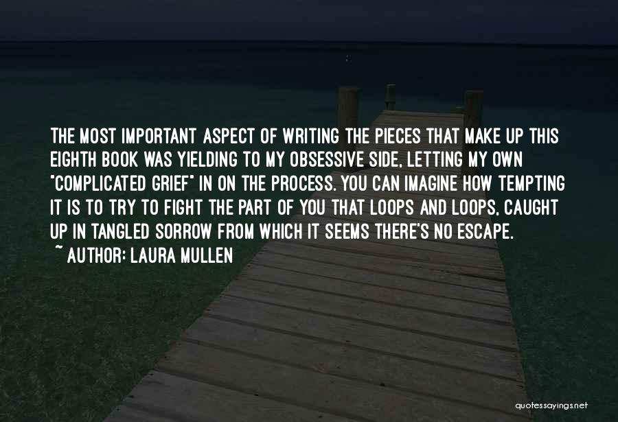 Complicated Grief Quotes By Laura Mullen