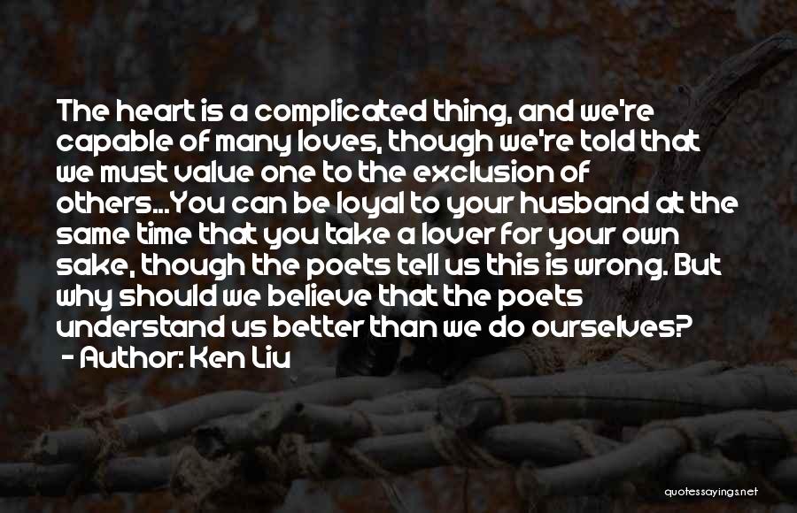 Complicated Heart Quotes By Ken Liu