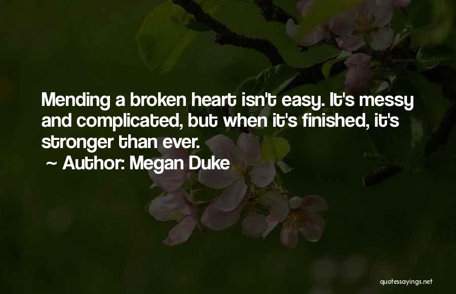 Complicated Heart Quotes By Megan Duke