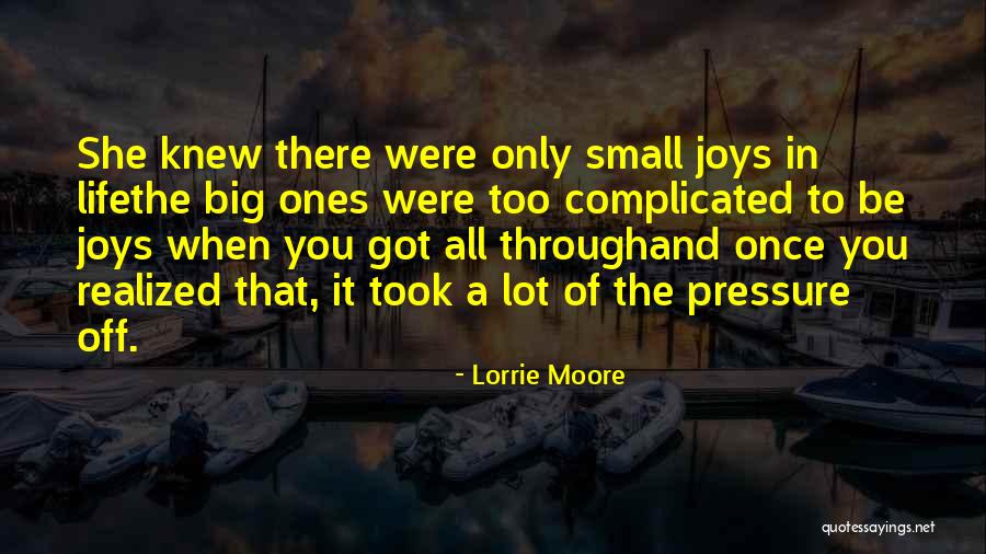Complicated Life Quotes Quotes By Lorrie Moore Complicated Life Quotes Quotes By Lorrie Moore