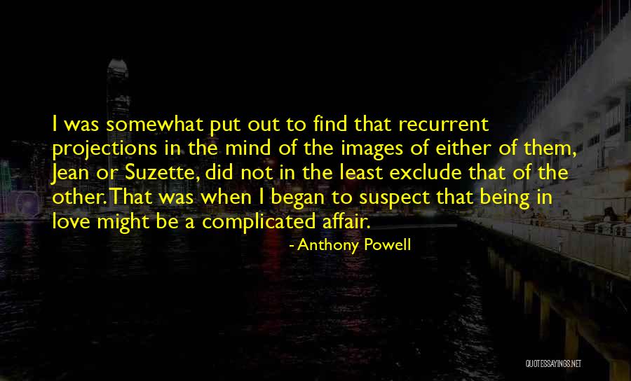 Complicated Love Affair Quotes By Anthony Powell