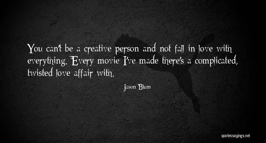 Complicated Love Affair Quotes By Jason Blum Complicated Love Affair Quotes By Jason Blum